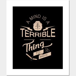 'A Mind Is A Terrible Thing To Waste' Education Shirt Posters and Art